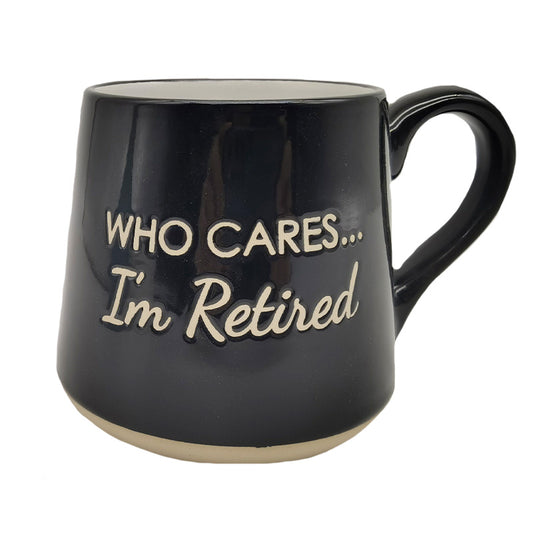 Who Cares I'm Retired Mug
