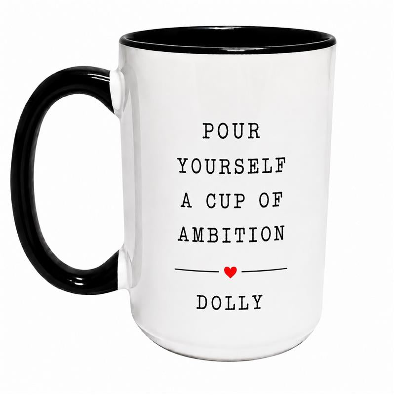 Dolly -Pour Ambition Mug