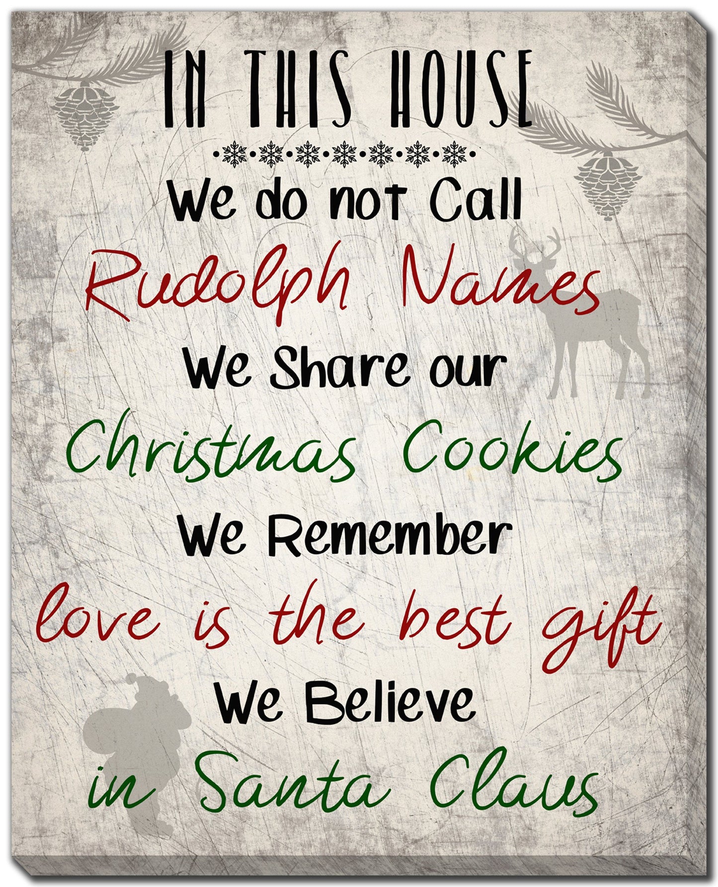In this House... we Believe in Santa Claus 16" x 20" **Store PIckup Only**