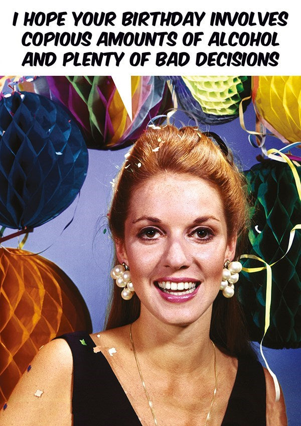 Alcohol and Bad Decisions- Birthday Card