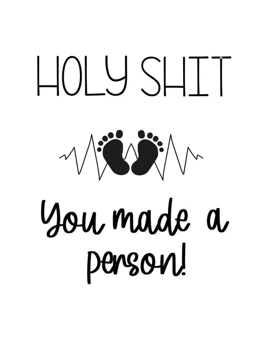 Newborn Card -Holy Sh*t You Made a Person