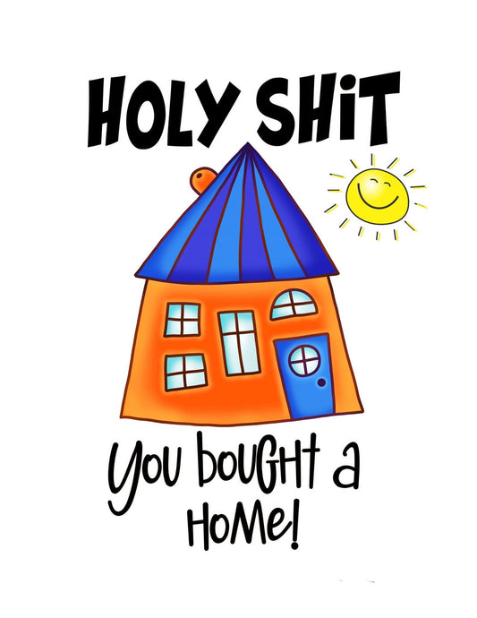New Home Card - Holy Sh*t You Bought A Home