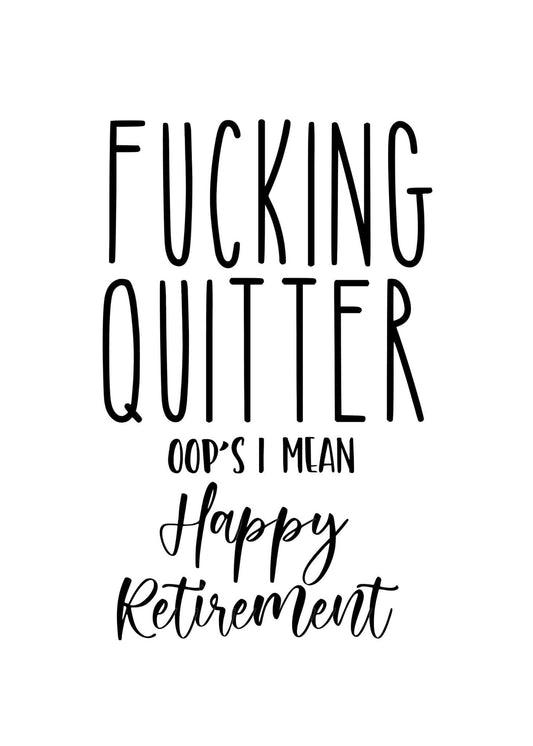 Retirement Card - F*cking Quitter