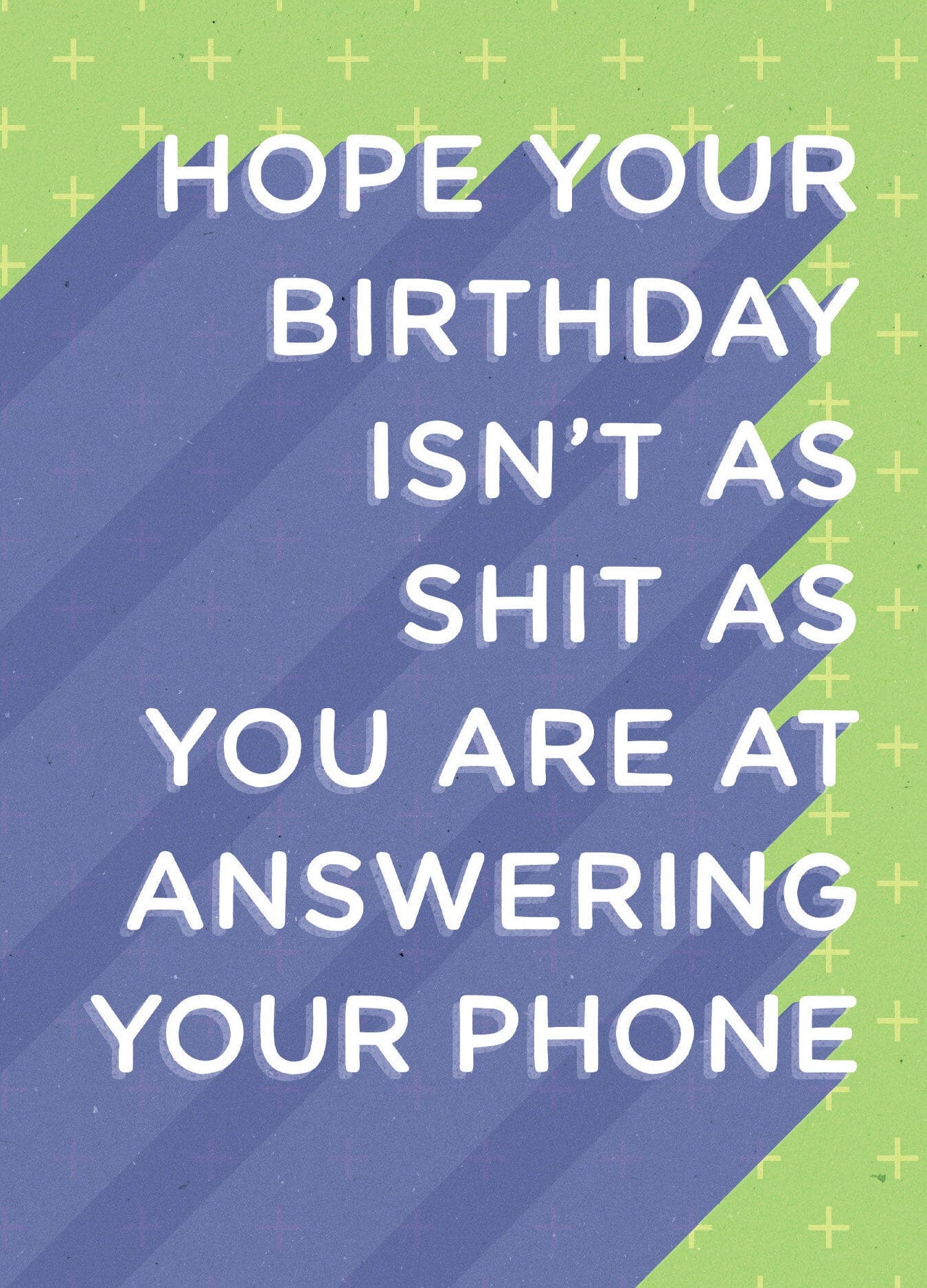 Birthday Card - Answering Your Phone