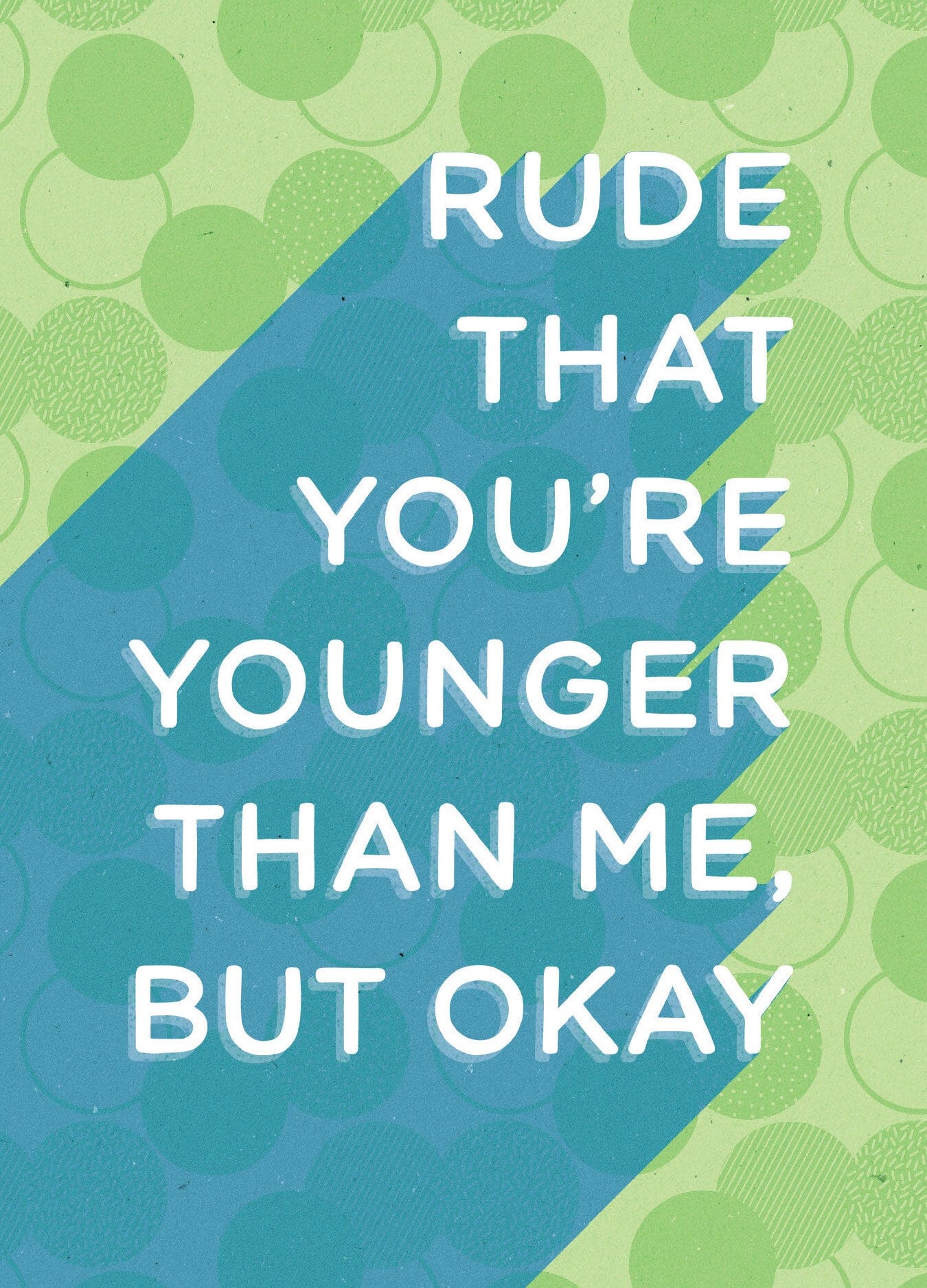 Birthday Card - Younger Than Me