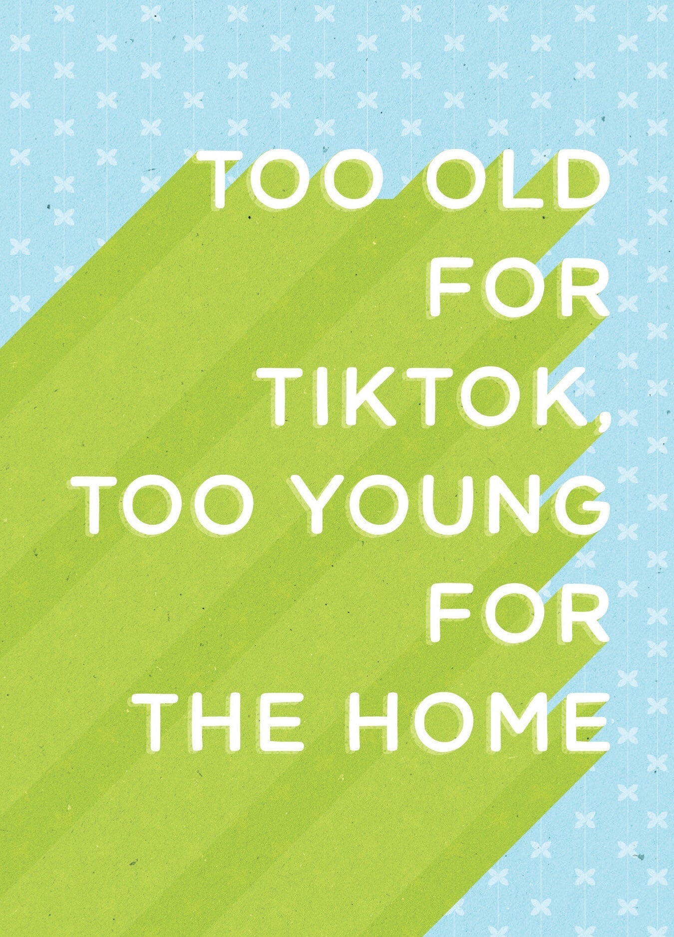 Birthday Card - Too Old For
