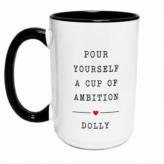 Dolly -Pour Ambition Mug