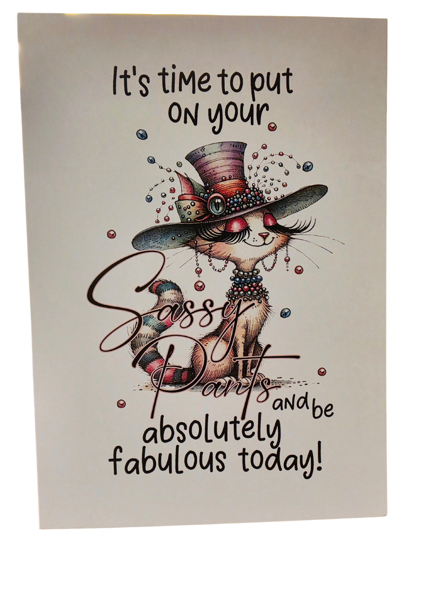 Birthday Card -Put On Your Sassy Pants