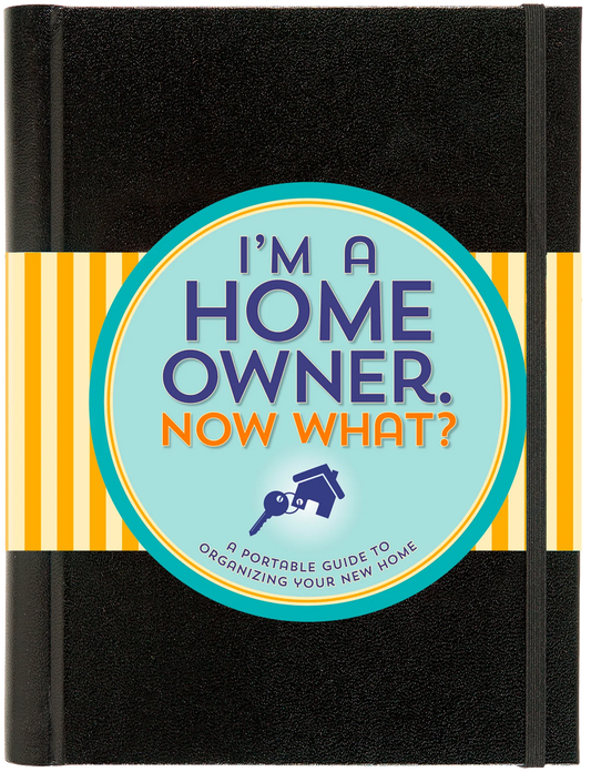 I'm a Home Owner Now What?